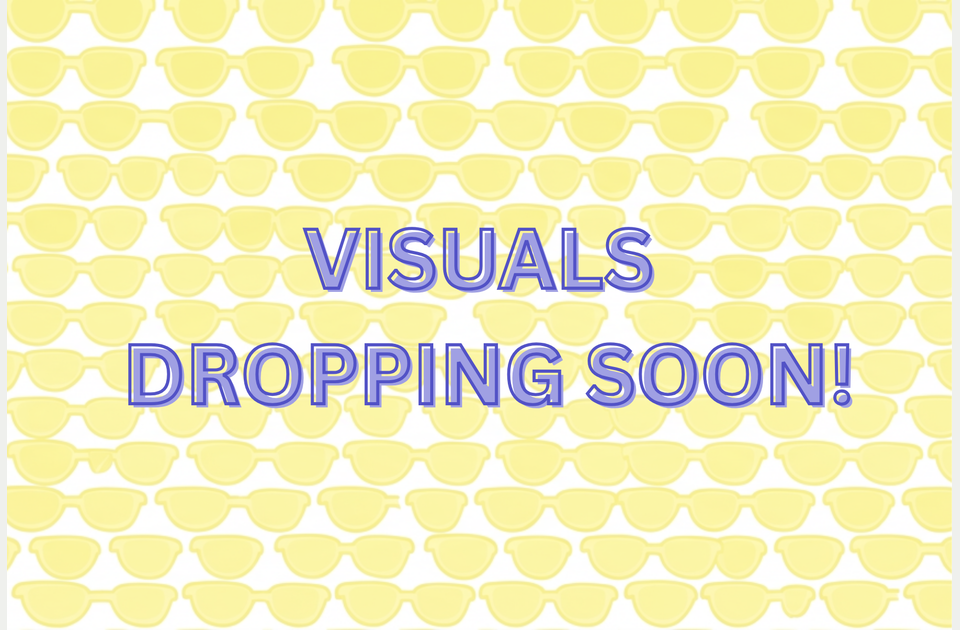 Visuals dropping soon